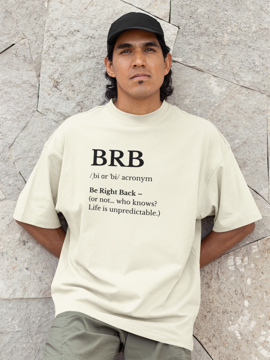 oversized brb t shirt unisex dheethbynature black print - Dheeth By Nature